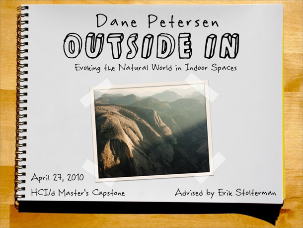 The cover slide of my capstone presentation about bringing the outdoors indoors.